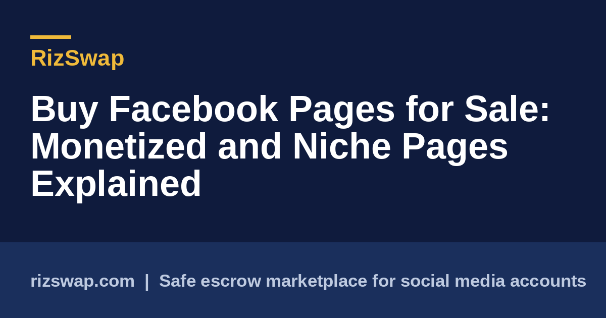 Buy Facebook Pages for Sale: Monetized and Niche Pages Explained