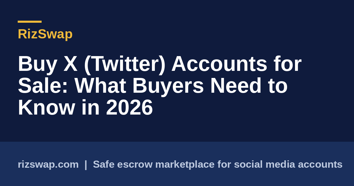 Buy X (Twitter) Accounts for Sale: What Buyers Need to Know in 2026