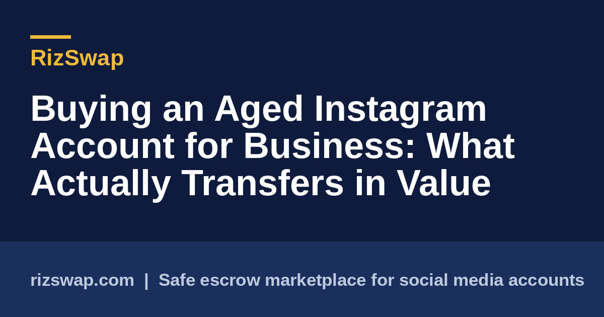 Buying an Aged Instagram Account for Business: What Actually Transfers in Value