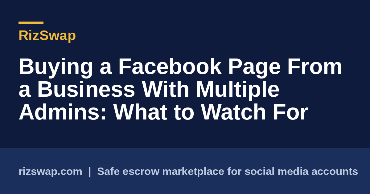 Buying a Facebook Page From a Business With Multiple Admins: What to Watch For