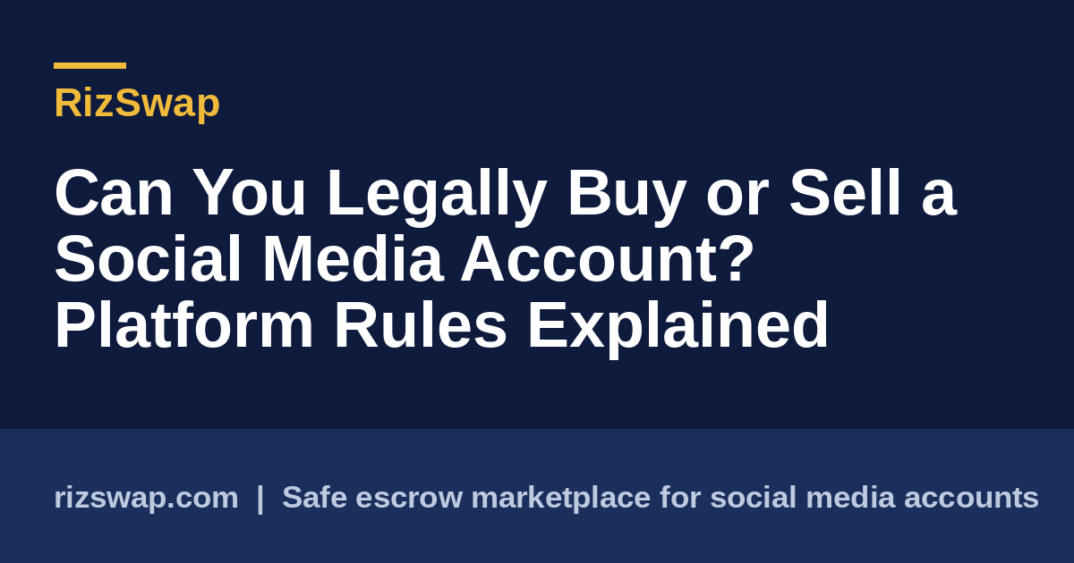 Can You Legally Buy or Sell a Social Media Account? Platform Rules Explained