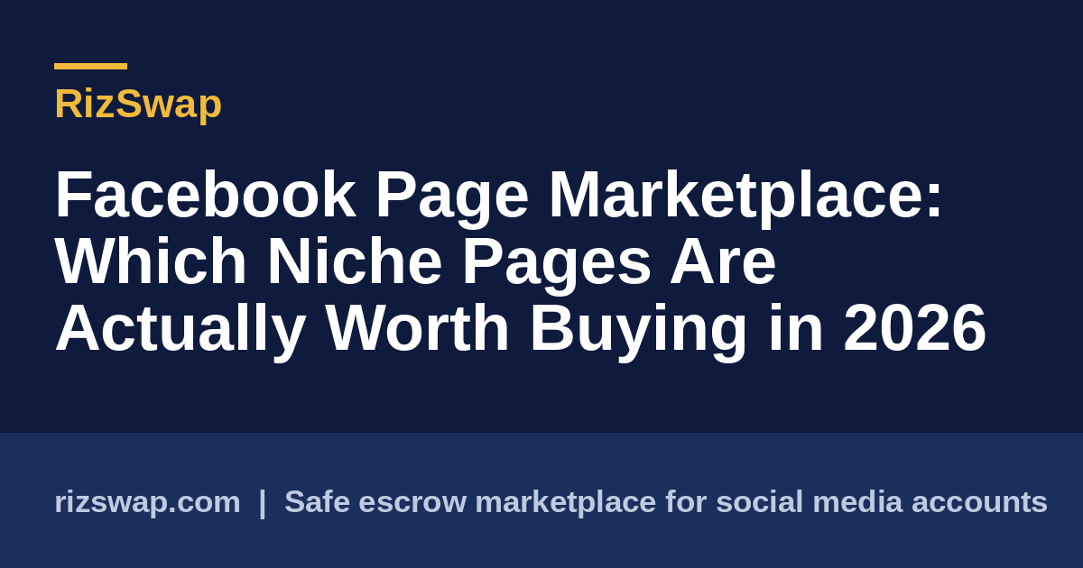 Facebook Page Marketplace: Which Niche Pages Are Actually Worth Buying in 2026