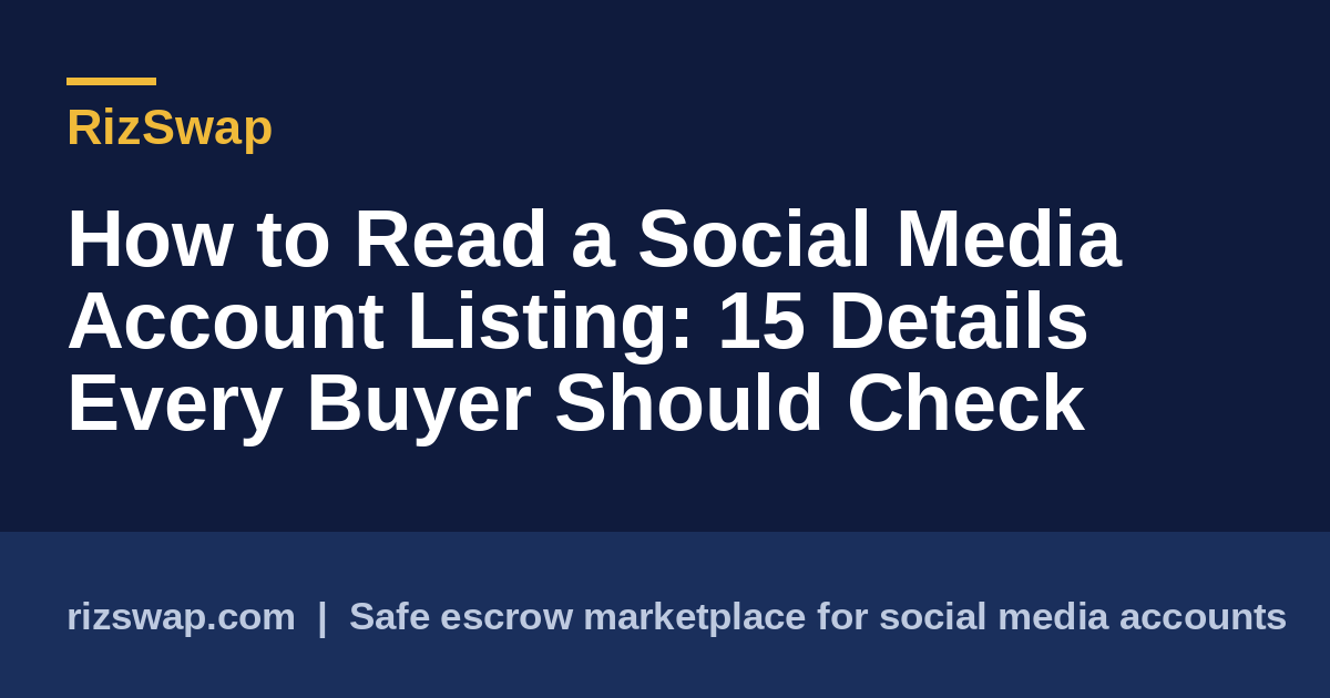 How to Read a Social Media Account Listing: 15 Details Every Buyer Should Check
