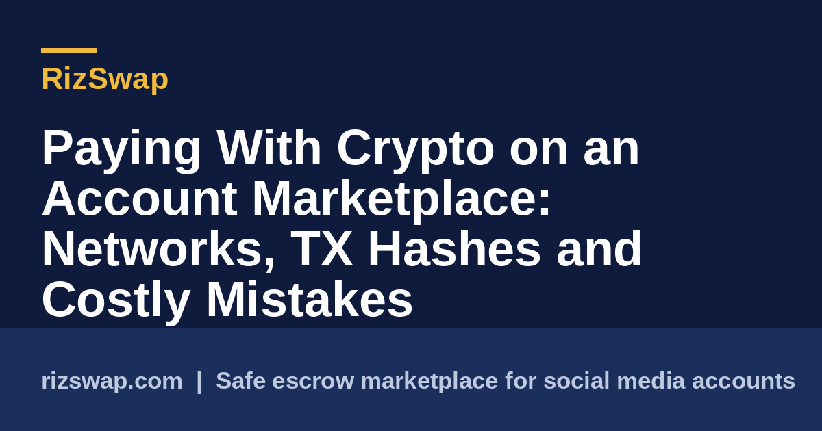 Paying With Crypto on an Account Marketplace: Networks, TX Hashes and Costly Mistakes
