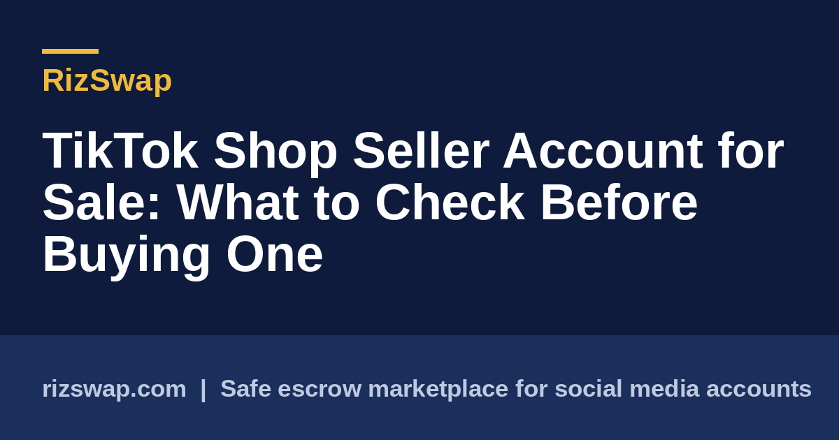TikTok Shop Seller Account for Sale: What to Check Before Buying One