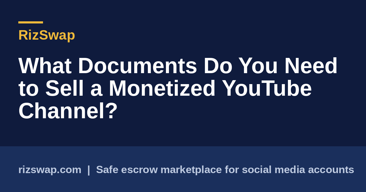 What Documents Do You Need to Sell a Monetized YouTube Channel?