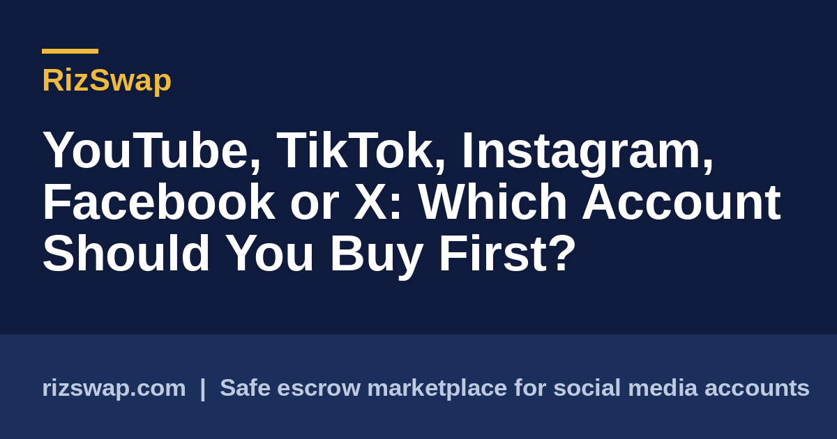 YouTube, TikTok, Instagram, Facebook or X: Which Account Should You Buy First?