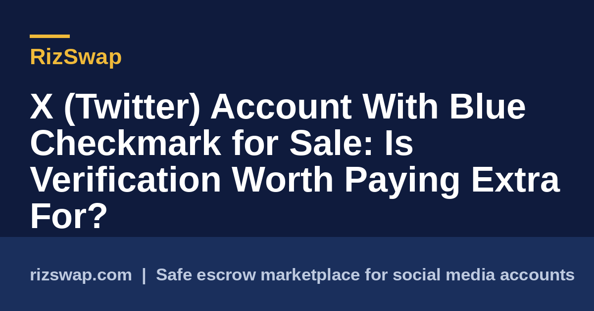 X (Twitter) Account With Blue Checkmark for Sale: Is Verification Worth Paying Extra For?
