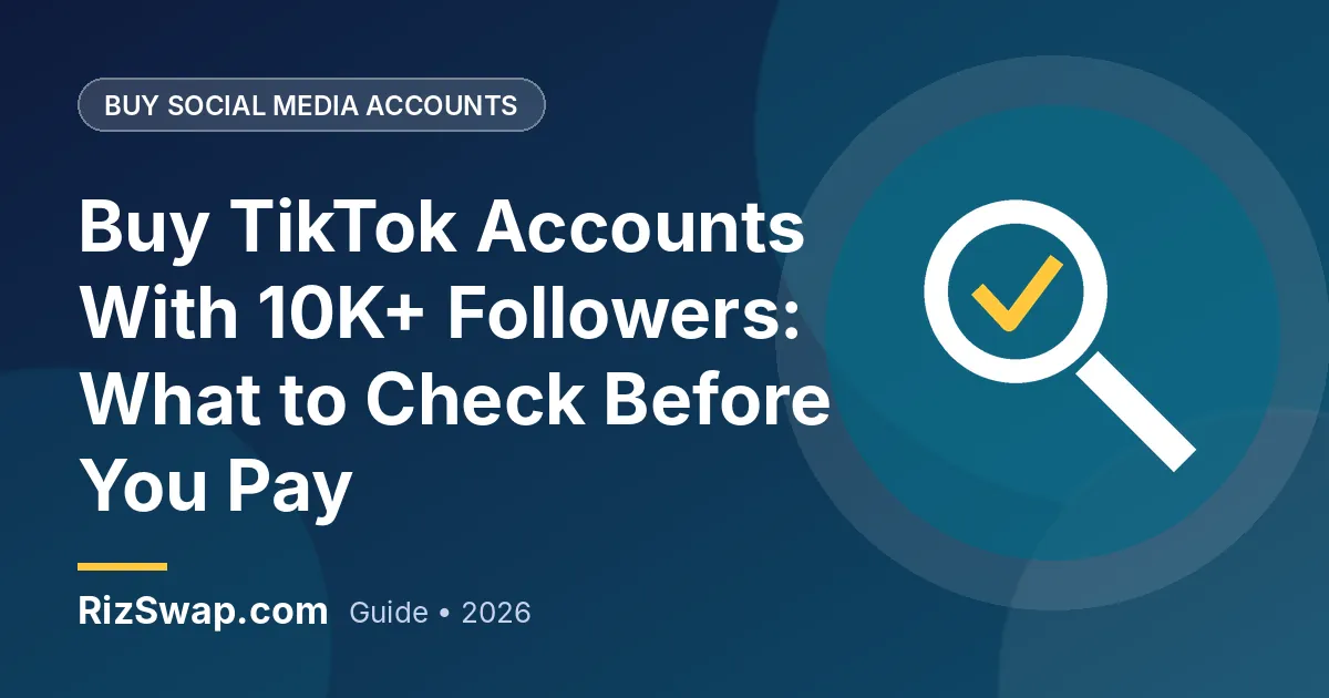 Buy TikTok Accounts With 10K+ Followers: What to Check Before You Pay