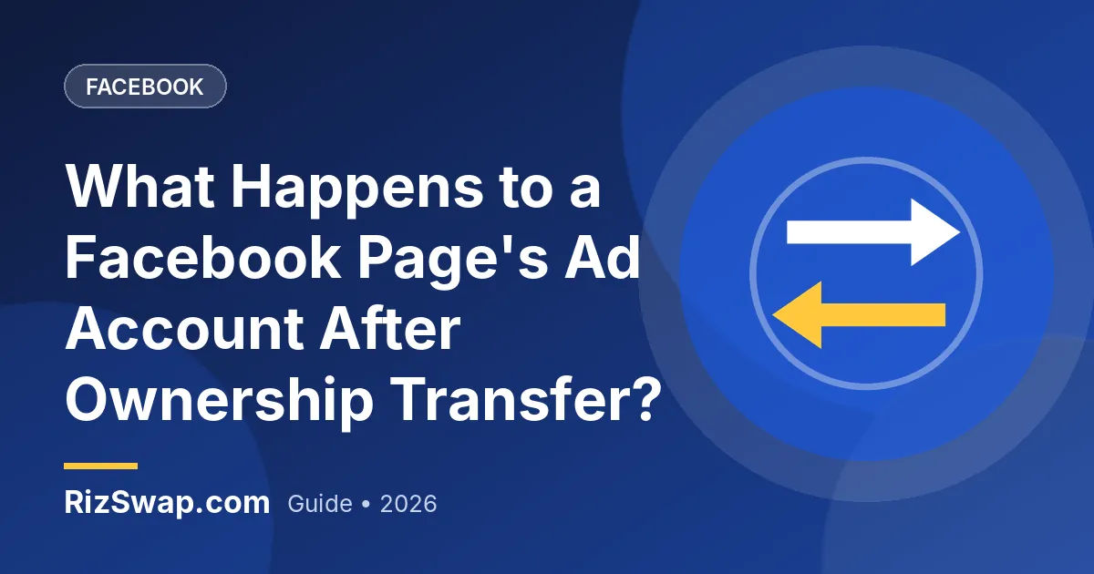 What Happens to a Facebook Page's Ad Account After Ownership Transfer?